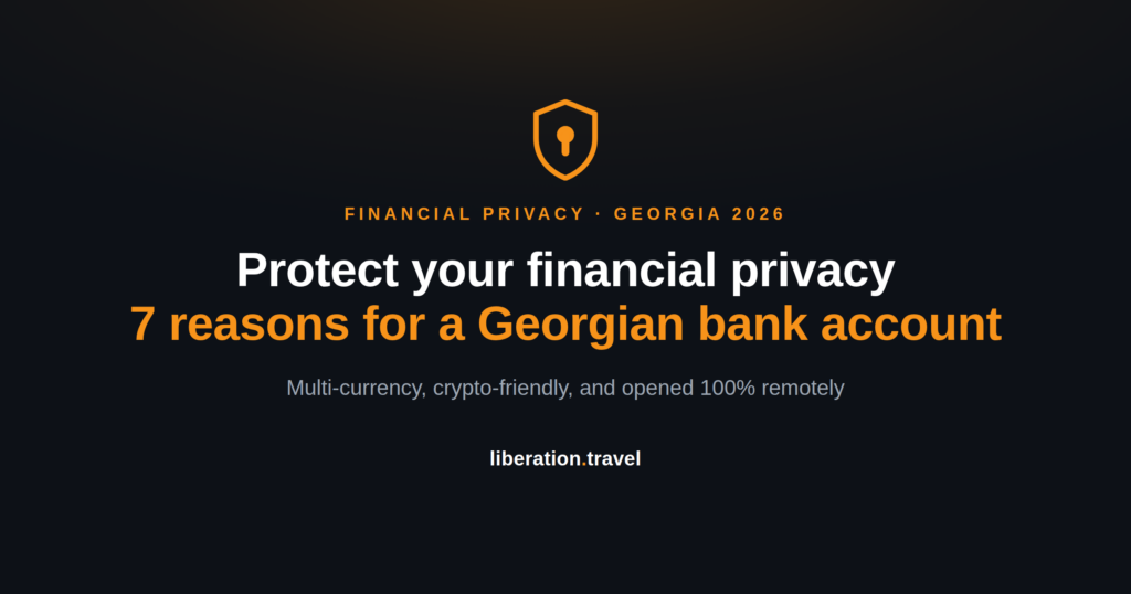 Protect your financial privacy: 7 reasons why you need a Georgian bank account — Liberation Travel